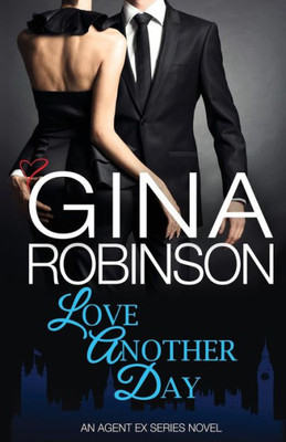 Love Another Day : An Agent Ex Series Novel
