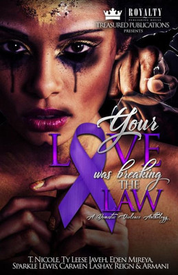 Your Love Was Breaking The Law : A Domestic Violence Anthology