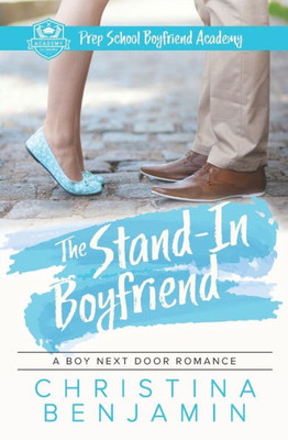 The Stand-In Boyfriend : A Ya Contemporary Romance Novel