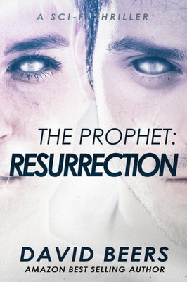 The Prophet: Resurrection : A Sci-Fi Thriller