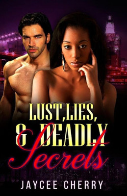 Lust, Lies And Deadly Secrets