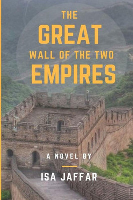 The Great Wall Of The Two Empires