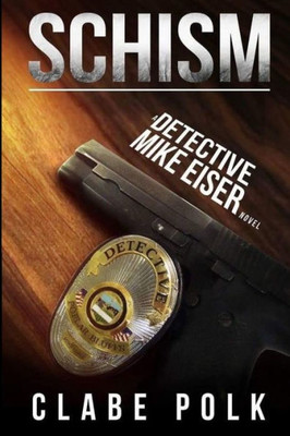 Schism : A Detective Mike Eiser Novel