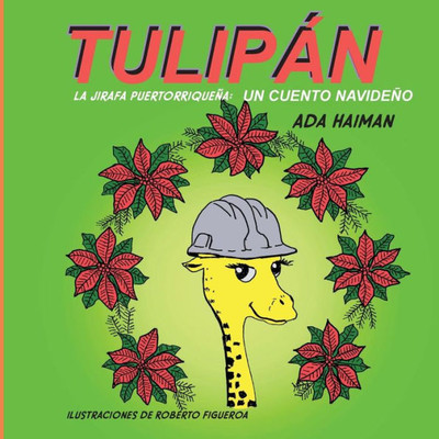 Tulipan La Jirafa Puertorriquena : Un Cuento Navideno
