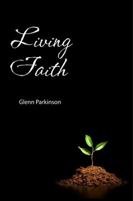 Living Faith : Convictions That Bring Faith To Life