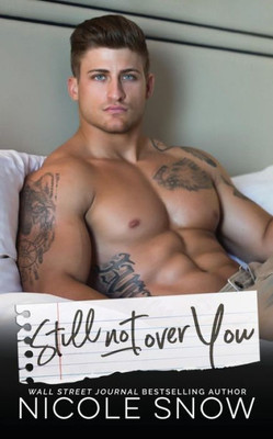 Still Not Over You : An Enemies To Lovers Romance