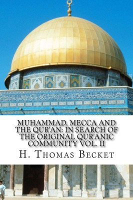 Muhammad, Mecca And The Qur'An: : In Search Of The Original Qur'Anic Community