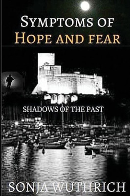 Symtoms Of Hope And Fear : Shadows Of The Past