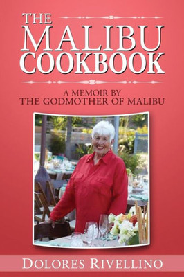 The Malibu Cookbook : A Memoir By The Godmother Of Malibu