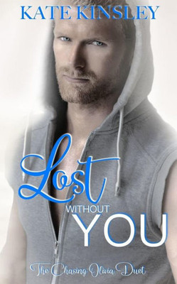 Lost Without You : Chasing Olivia Duet Two