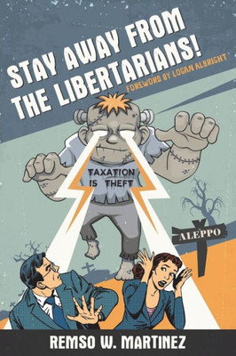 Stay Away From The Libertarians!