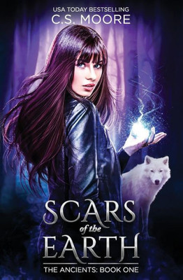 Scars Of The Earth : The Ancients: Book One