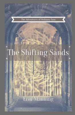 The Adventures Of Ordinary Sam : Book Four: The Shifting Sands
