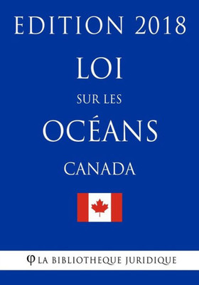 Loi Sur Les Océans (Canada) - Edition 2018