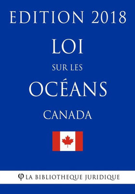 Loi Sur Les Océans (Canada) - Edition 2018
