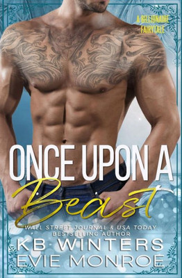 Once Upon A Beast : A Billionaire Fairytale Romance