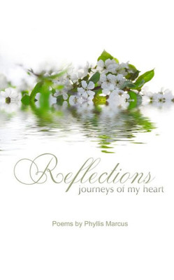 Reflections : Journeys Of My Heart