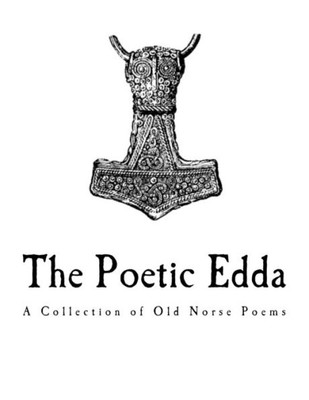 The Poetic Edda : A Collection Of Old Norse Anonymous Poems