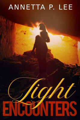 Light Encounters : A Christian Romantic Suspense Novel
