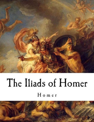 The Iliads Of : Homer