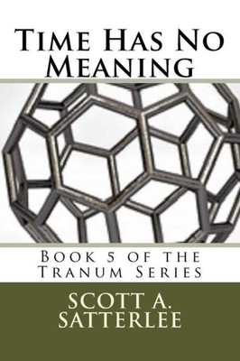 Time Has No Meaning : Book 5 In The Tranum Series