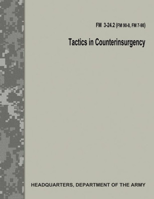 Tactics In Counterinsurgency Fm 3-24.2 / Fm 90-8 / Fm 7-98