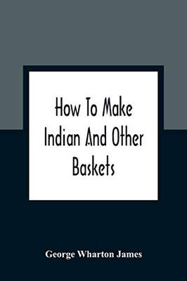 How To Make Indian And Other Baskets