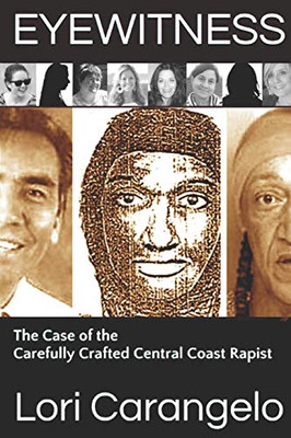 EYEWITNESS: The Case of the Carefully Crafted Central Coast Rapist