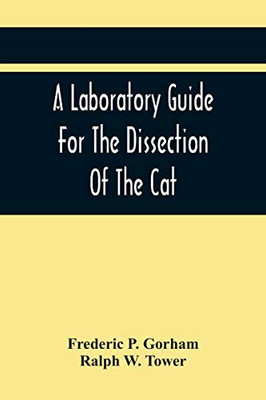 A Laboratory Guide For The Dissection Of The Cat