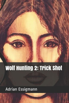 Wolf Hunting 2 : Trick Shot