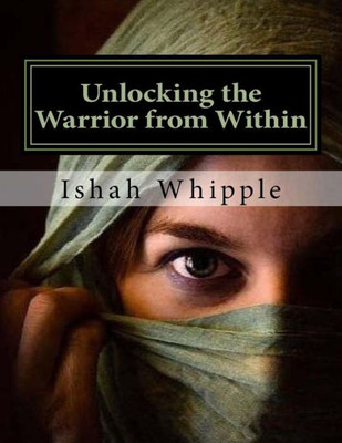 Unlocking The Warrior From Within : A Study On The Book Of Esther