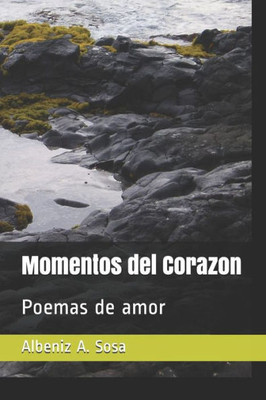 Momentos Del Corazon : Poemas De Amor