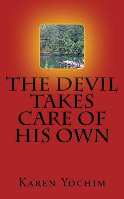 The Devil Takes Care Of His Own