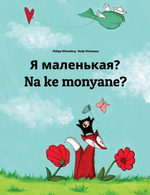 Ya Malen'Kaya? Na Ke Monyane? : Russian-Sesotho [Lesotho]/Southern Sotho: Children'S Picture Book (Bilingual Edition)