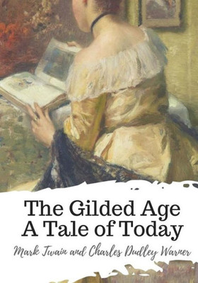 The Gilded Age A Tale Of Today