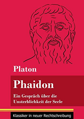 Phaidon: Ein Gespräch über die Unsterblichkeit der Seele (Band 146, Klassiker in neuer Rechtschreibung) (German Edition) - Paperback