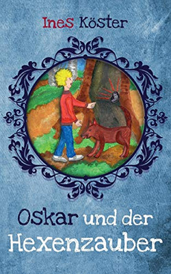 Oskar und der Hexenzauber (German Edition)