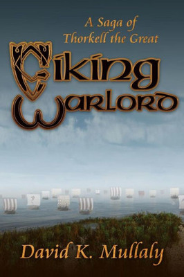 Viking Warlord : A Saga Of Thorkell The Great
