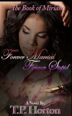 The Book Of Miriam : Forever Married Forever Stupid