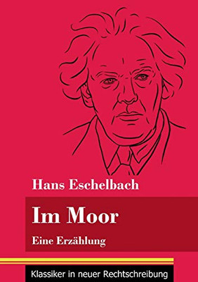 Im Moor: Eine Erzählung (Band 112, Klassiker in neuer Rechtschreibung) (German Edition) - Paperback