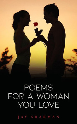 Poems For A Woman You Love
