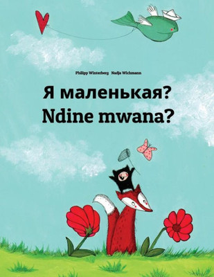 Ya Malen'Kaya? Ndine Mwana? : Russian-Chewa/Nyanja (Chichewa/Chinyanja): Children'S Picture Book (Bilingual Edition)