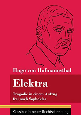Elektra: Tragödie in einem Aufzug frei nach Sophokles (Band 141, Klassiker in neuer Rechtschreibung) (German Edition) - Paperback