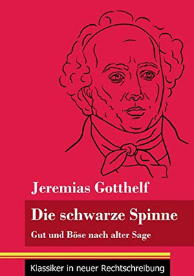 Die schwarze Spinne: Gut und Böse nach alter Sage (Band 90, Klassiker in neuer Rechtschreibung) (German Edition) - Paperback