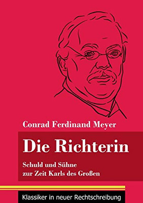 Die Richterin: Schuld und Sühne zur Zeit Karls des Großen (Band 50, Klassiker in neuer Rechtschreibung) (German Edition) - Paperback