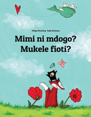 Mimi Ni Mdogo? Mukele Fioti? : Swahili-Kongo/Kikongo: Children'S Picture Book (Bilingual Edition)