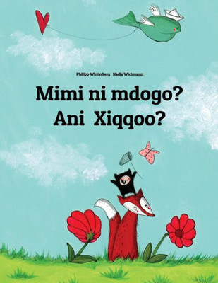 Mimi Ni Mdogo? Ani Xiqqoo? : Swahili-Oromo (Afaan Oromoo): Children'S Picture Book (Bilingual Edition)