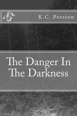 The Danger In The Darkness