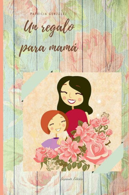 Un Regalo Para Mamá - Segunda Edición