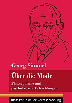 Über die Mode: Philosophische und psychologische Betrachtungen (Band 127, Klassiker in neuer Rechtschreibung) (German Edition) - Paperback